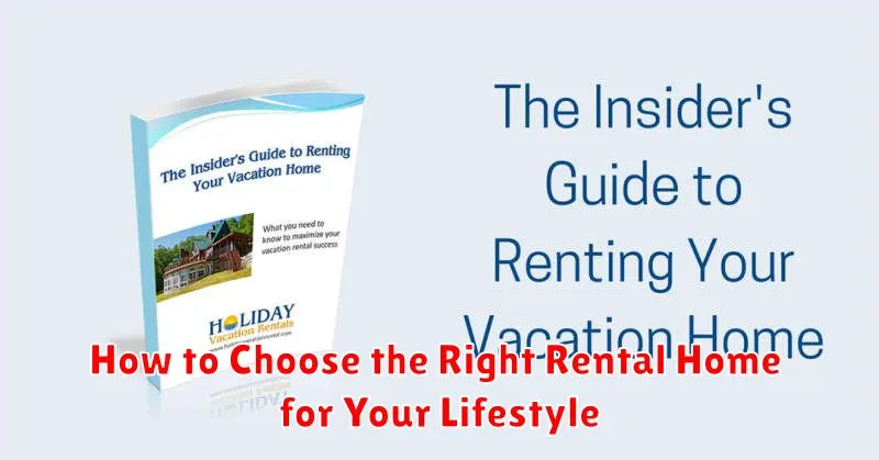 How to Choose the Right Rental Home for Your Lifestyle